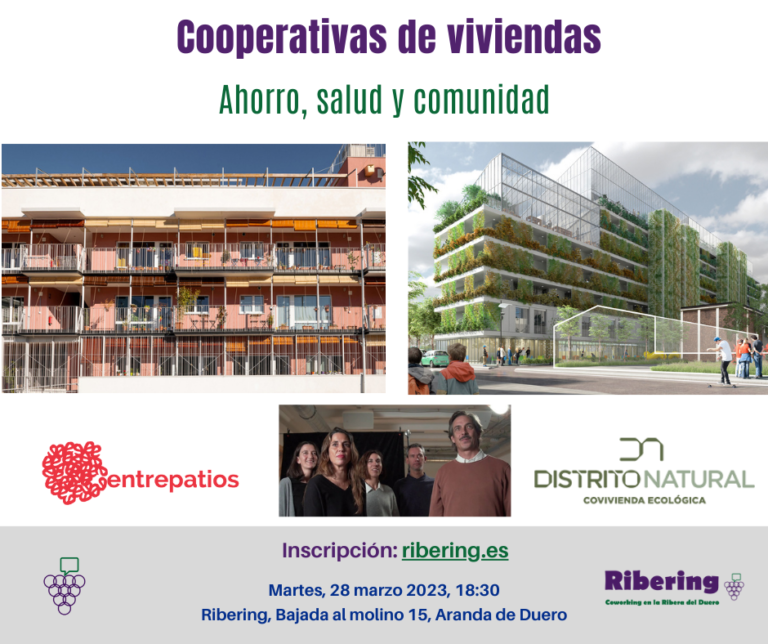 Cooperativas de viviendas: salud, ahorro y comunidad – Entrepatios y Distrito Natural – 28 marzo, 18h30, Ribering