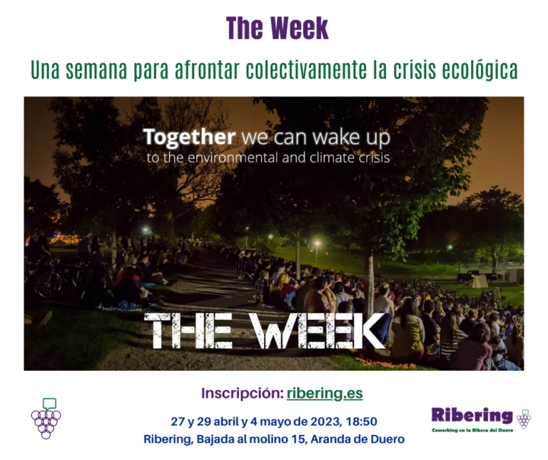 The Week: una semana para afrontar colectivamente la crisis ecológica – 27 y 29 abril, 4 mayo, Ribering